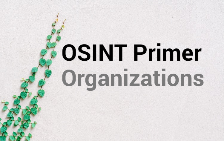 OSINT Primer: Organizations (Part 3)